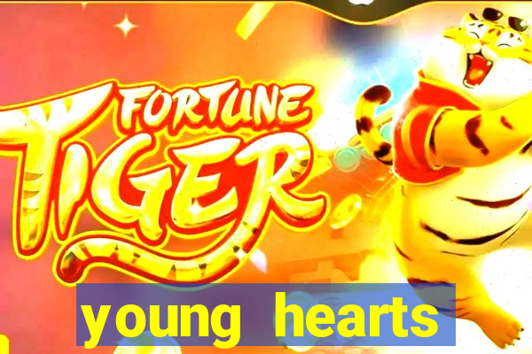 young hearts assistir 2024